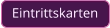 Eintrittskarten