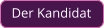 Der Kandidat
