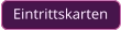 Eintrittskarten